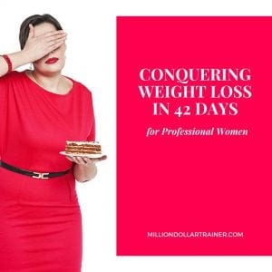 Conquering Weight Loss in 42 Days for Professional Women - Million Dollar Trainer L'Derry